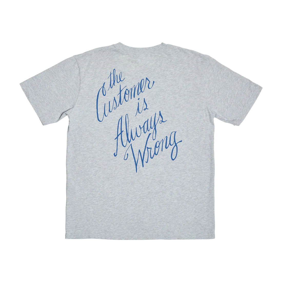 The Customer Is Always Wrong T-Shirt - Image 4